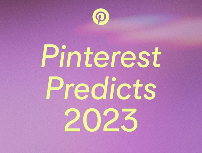 Pinterest2023预测发布！下一年爆品可能在这里诞生